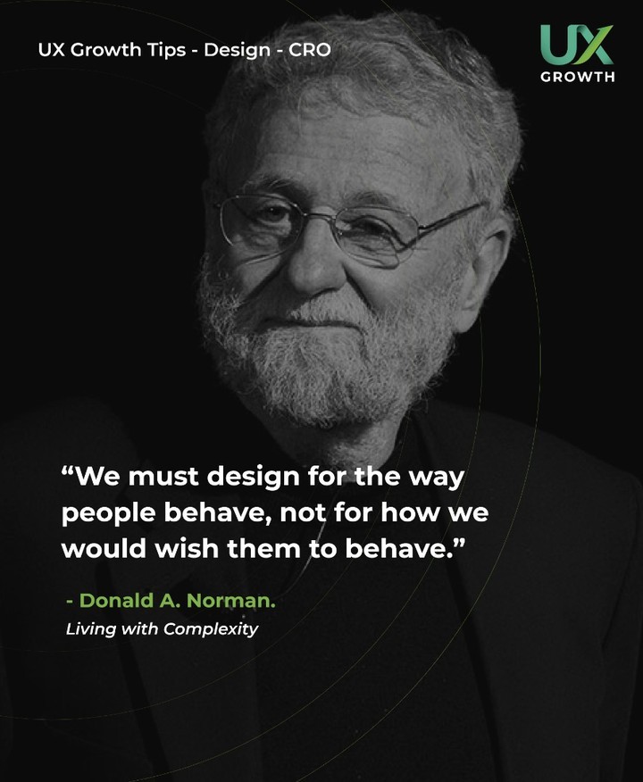 We must design for the way people behave, not for how we would wish them to behave.